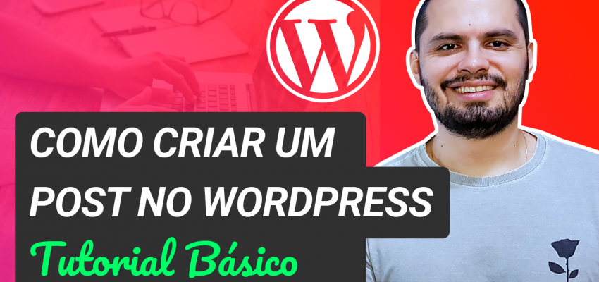Como Criar um Post no WordPress - Tutorial Básico